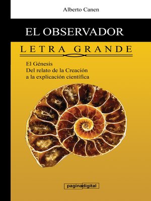 cover image of 6ed El observador del Genesis. LETRA GRANDE. Del relato poetico a la explicacion cientifica.